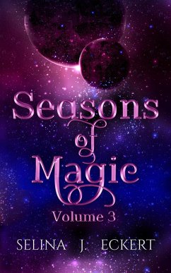 Seasons of Magic Volume 3 (eBook, ePUB) - Eckert, Selina J.