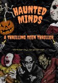 Haunted Minds - A Thrilling Teen Thriller (eBook, ePUB)