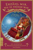 Erzähl mir, wie es früher war - die schönsten Weihnachtsgeschichten am Kamin   (Mängelexemplar)