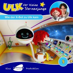 Wie der X-Bot zu Ulk kam (MP3-Download) - Dekarski, Ivonne; Elk, Samia Little