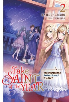 Fake Saint of the Year: You Wanted the Perfect Saint? Too Bad! Volume 2 (eBook, ePUB) - kabedondaikou