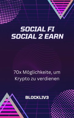 Cover Social FI Social 2 Earn   70x Möglichkeiten, um Krypto zu verdienen (eBook, ePUB)