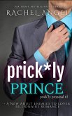 Prick*ly Prince: A New Adult Enemies to Lover Billionaire Romance (eBook, ePUB)