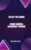 Play-to-Own: Eine Web3-Gaming-These (eBook, ePUB)