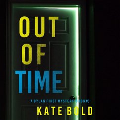 Out of Time (A Dylan First FBI Suspense Thriller—Book Three) (MP3-Download) - Bold, Kate