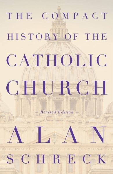 Compact History of the Catholic Church (eBook, ePUB) Compact History of the Catholic Church (eBook, ePUB)