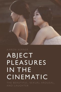 Abject Pleasures in the Cinematic (eBook, PDF) - Kerner, Aaron
