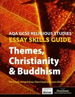 AQA GCSE Religious Studies Essay Skills Guide: Themes, Christianity & Buddhism (eBook, ePUB) - Cole, Peter; Lloyd, Clare; Gray, Richard; Almond, Laura