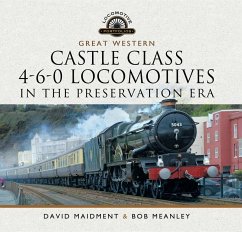 Great Western Castle Class 4-6-0 Locomotives in the Preservation Era (eBook, PDF) - David Maidment, Maidment; Bob Meanley, Meanley