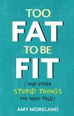 Too Fat to Be Fit (eBook, ePUB)