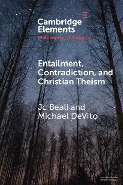 Entailment, Contradiction, and Christian Theism (eBook, PDF) - Beall, Jc; DeVito, Michael