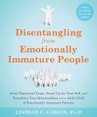 Disentangling from Emotionally Immature People (eBook, ePUB)