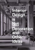 Interior Design is Not Decoration And Other Ideas (eBook, ePUB)