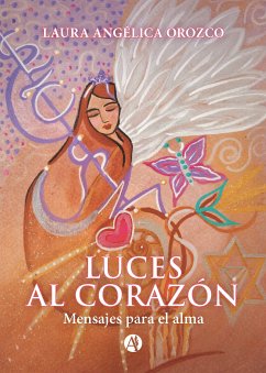 Luces al corazón (eBook, ePUB) - Orozco, Laura Angélica