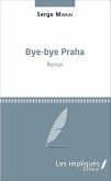 Bye-bye Praha (eBook, PDF)