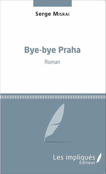 Bye-bye Praha (eBook, PDF) Bye-bye Praha (eBook, PDF)