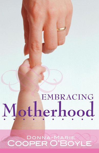 Embracing Motherhood (eBook, ePUB) Embracing Motherhood (eBook, ePUB)
