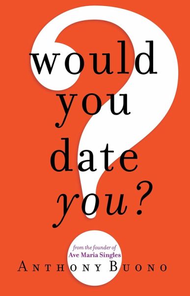 Would You Date You? (eBook, ePUB) Would You Date You? (eBook, ePUB)