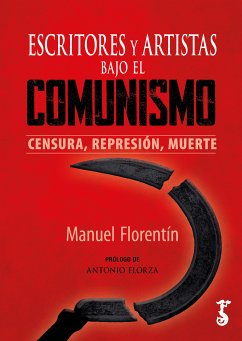 Escritores y artistas bajo el comunismo (eBook, ePUB) - Florentín, Manuel