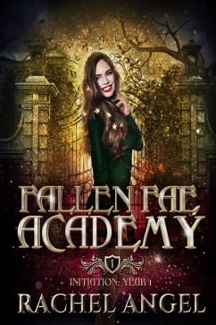 Initiation Year 1: An Academy Paranormal Why Choose College Bully Romance (eBook, ePUB) - Angel, Rachel