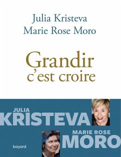 Grandir c'est croire (eBook, ePUB) - Kristeva, Julia; Moro, Marie Rose