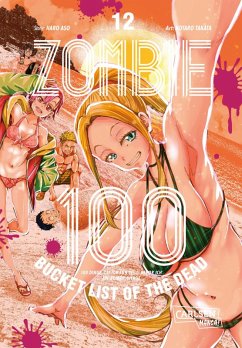 Zombie 100 - Bucket List of the Dead Bd.12 (eBook, ePUB) - Takata, Kotaro; Aso, Haro
