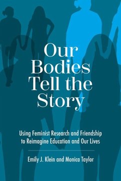 Our Bodies Tell the Story (eBook, ePUB) - Emily J. Klein, Klein; Monica Taylor, Taylor