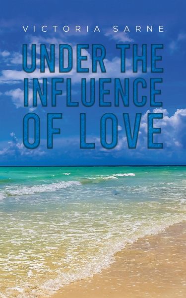 Under the Influence of Love (eBook, ePUB) Under the Influence of Love (eBook, ePUB)