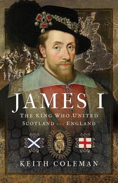 Cover James I , The King Who United Scotland and England (eBook, PDF)