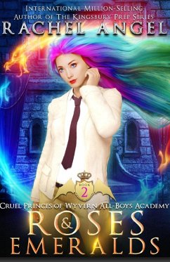 Roses and Emeralds: A High School NA Reverse Harem Dark Fantasy Bully Romance (eBook, ePUB) - Angel, Rachel