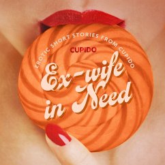 Ex-wife in Need - and Other Erotic Short Stories from Cupido (MP3-Download) - Cupido