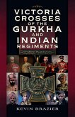Victoria Crosses of the Gurkha and Indian Regiments (eBook, PDF)