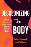 Decolonizing the Body (eBook, ePUB)