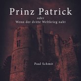 Prinz Patrick oder Wenn der dritte Weltkrieg naht (MP3-Download)