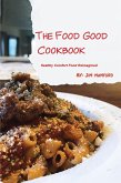 Food Good Cookbook (eBook, ePUB) Food Good Cookbook (eBook, ePUB)