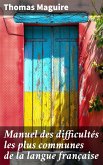 Manuel des difficultés les plus communes de la langue française (eBook, ePUB)