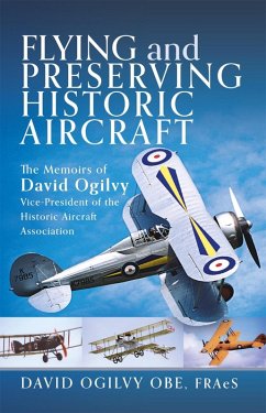 Flying and Preserving Historic Aircraft (eBook, ePUB) - David Frederick Ogilvy, Ogilvy