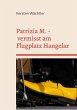 Patrizia M. - vermisst am Flugplatz... - Bild 1