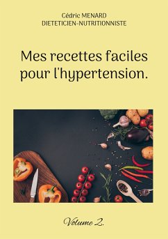 Mes recettes faciles pour l'hypertension. (eBook, ePUB)