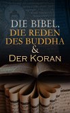 Die Bibel, Die Reden des Buddha & Der Koran (eBook, ePUB)