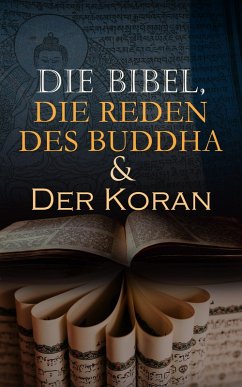Die Bibel, Die Reden des Buddha & Der Koran (eBook, ePUB) - Autoren