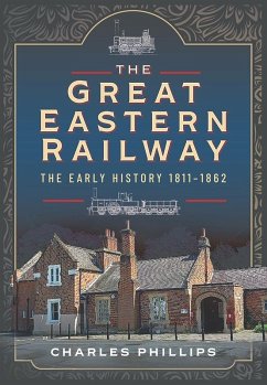 Cover Great Eastern Railway, The Early History, 1811-1862 (eBook, ePUB)