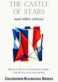 The Castle of Stars and Other Stories: Bilingual French-English Short Stories for French Language Learners (eBook, ePUB)