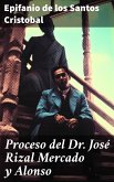 Proceso del Dr. José Rizal Mercado y Alonso (eBook, ePUB)