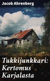 Tukkijunkkari: Kertomus Karjalasta (eBook, ePUB)