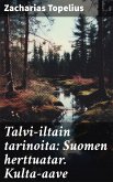 Talvi-iltain tarinoita: Suomen herttuatar. Kulta-aave (eBook, ePUB)