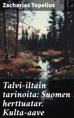 Talvi-iltain tarinoita: Suomen herttuatar. Kulta-aave (eBook, ePUB) - Topelius, Zacharias