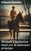 Méthode d'équitation basée sur de nouveaux principes (eBook, ePUB)