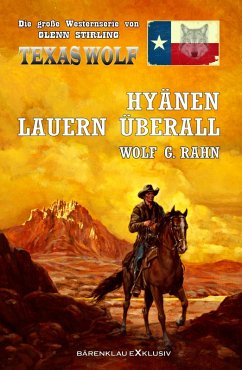 Cover Texas Wolf - Die große Western-Serie: Hyänen lauern überall (eBook, ePUB)