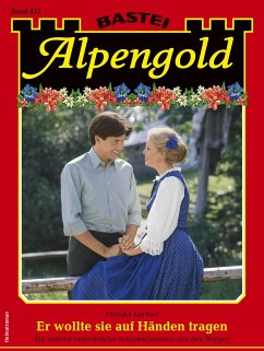Alpengold 413 (eBook, ePUB) - Leitner, Monika